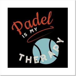 Padel is My Therapy Posters and Art